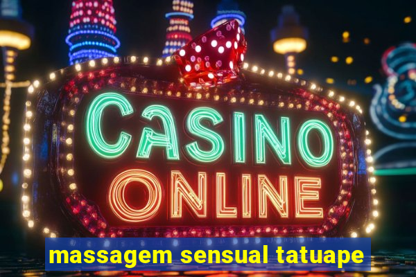 massagem sensual tatuape